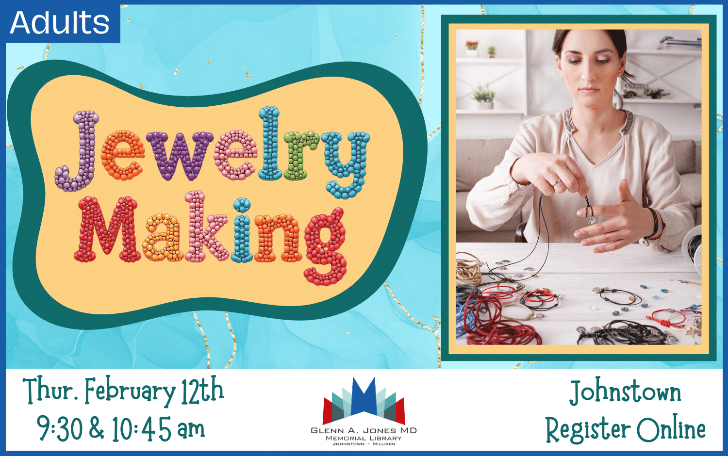 Adult Jewelry Class. February 12th @ 9:30 am and 10:45 am. Register Online
