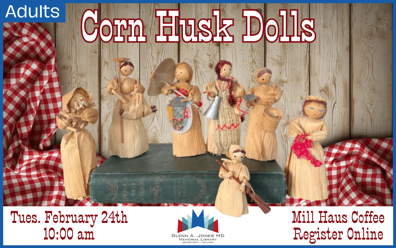 Coffee & Crafts: Cornhusk Dolls. February 24th @ 10am. Register Online