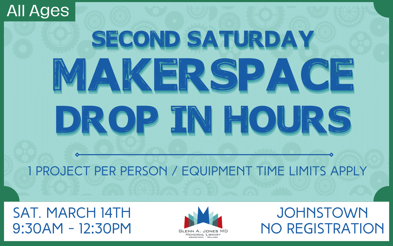 Open Makerspace Hours. March 14th from 9:30am -12:30 pm.