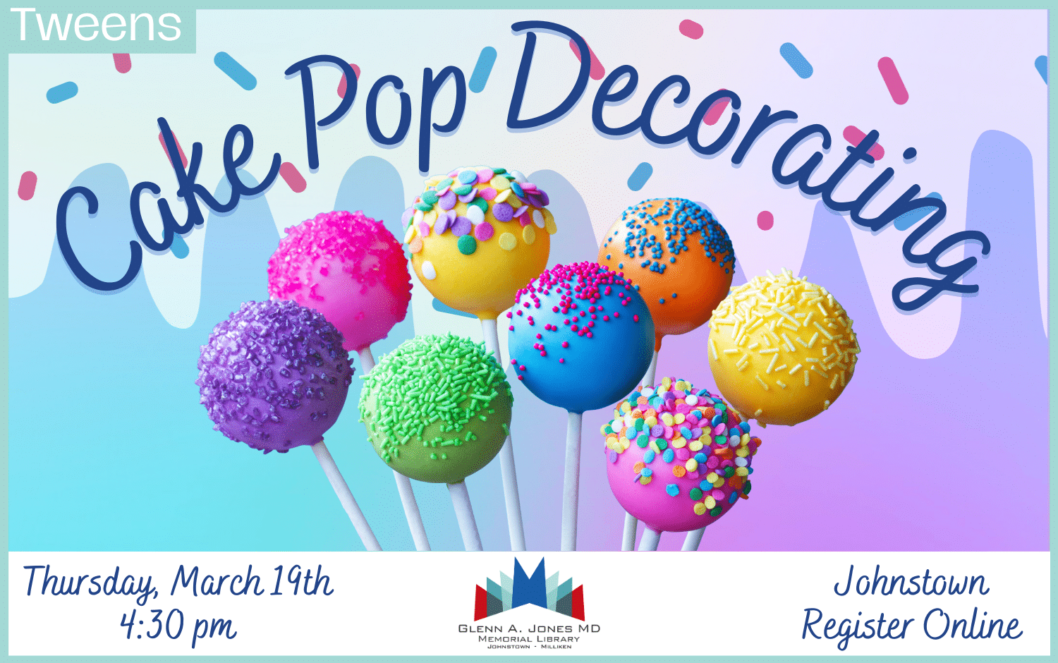 Cake Pop Decorating for Tweens. March 19th @ 4:30 pm