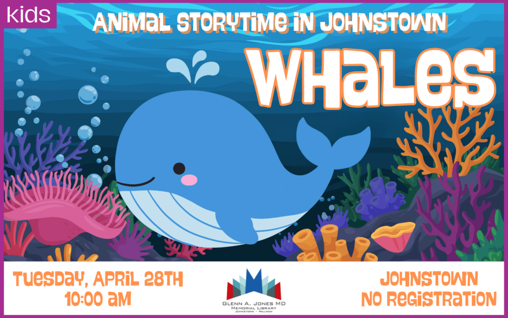Whales Storytime in Johnstown. April 28th @ 10am