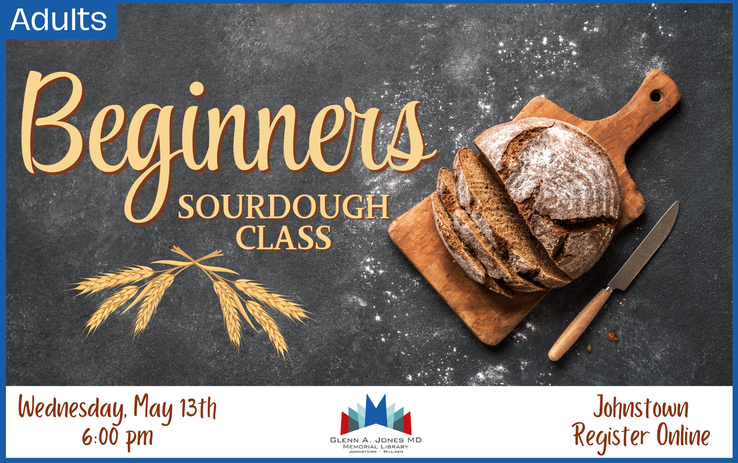 Beginning Sour Dough Class. May 13th @ 6 pm in Johnstown. Register Online