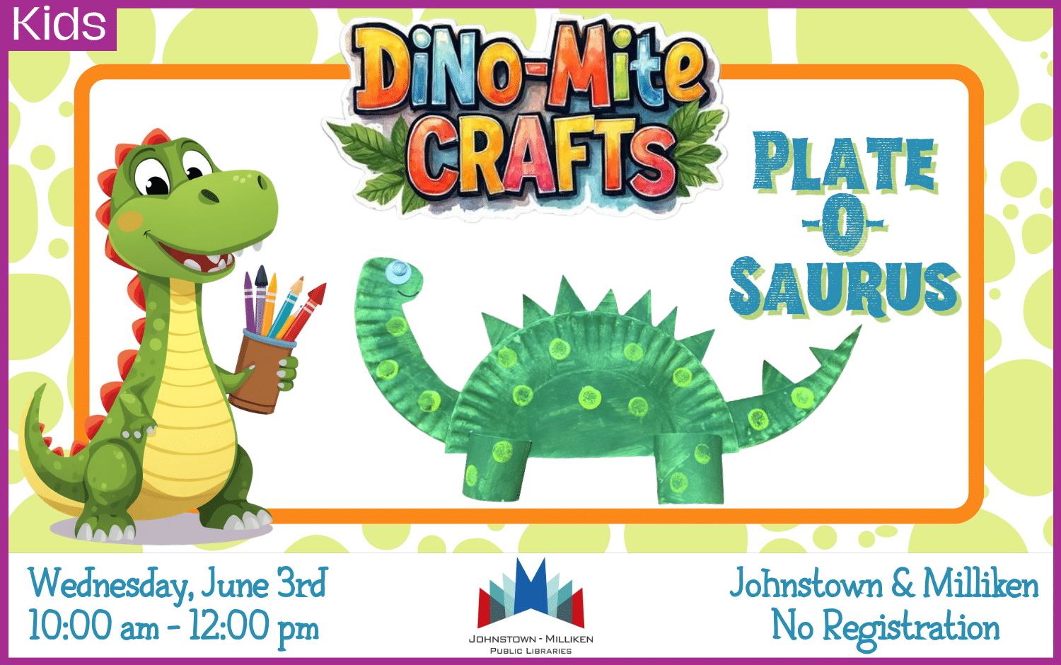 Dino-Mite Crafts: Plate-O-Saurus. Milliken and Johnstown. June 3rd 10am-12 pm.