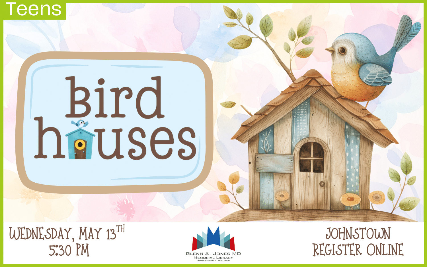 Teen can make a bird house. May 13th @ 5:30 pm Register online.