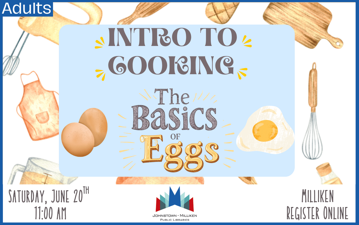 Intro to Cooking Eggs in Milliken. June 20th @ 11 am. Register Online