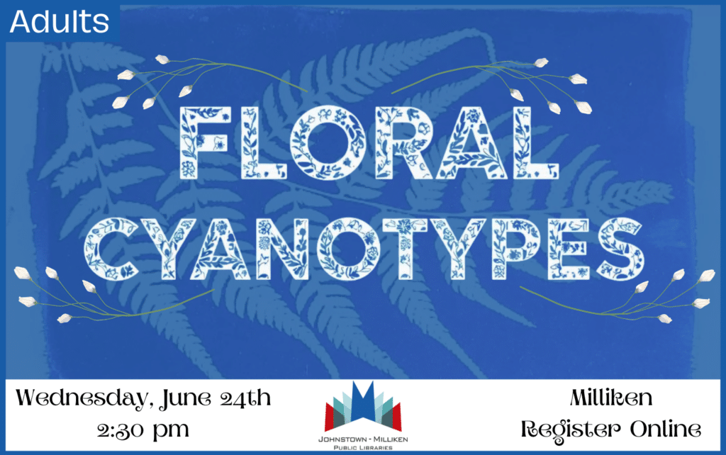 Floral Cyanotypes in Milliken. June 24th @ 2:30 pm. Register Online