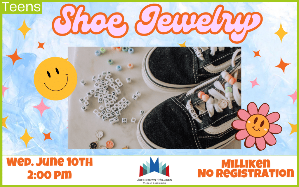 Shoe Jewelry for Teens in Milliken. June 10th @ 2pm
