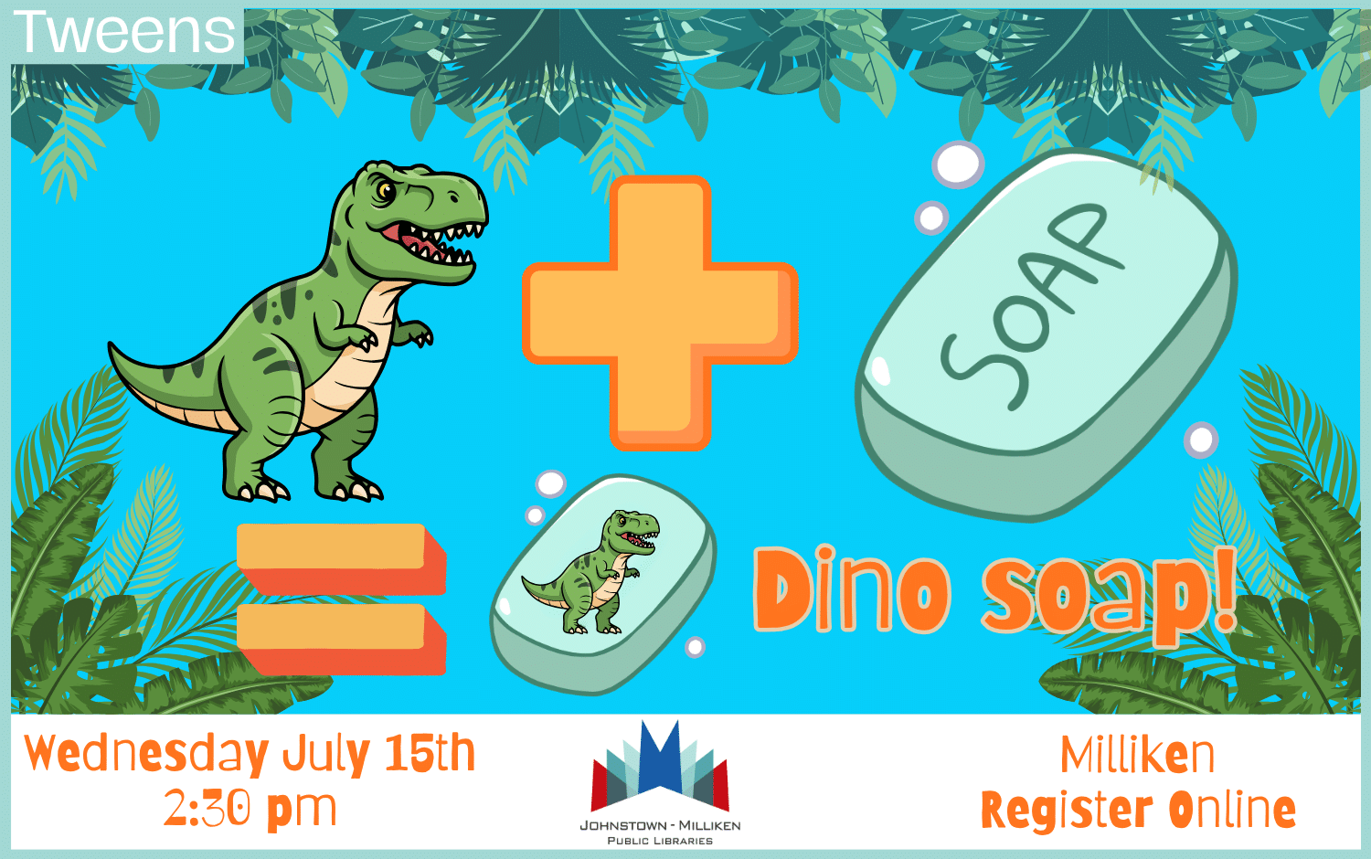 Dino Soap in Milliken for Tweens. July 15th Register Online