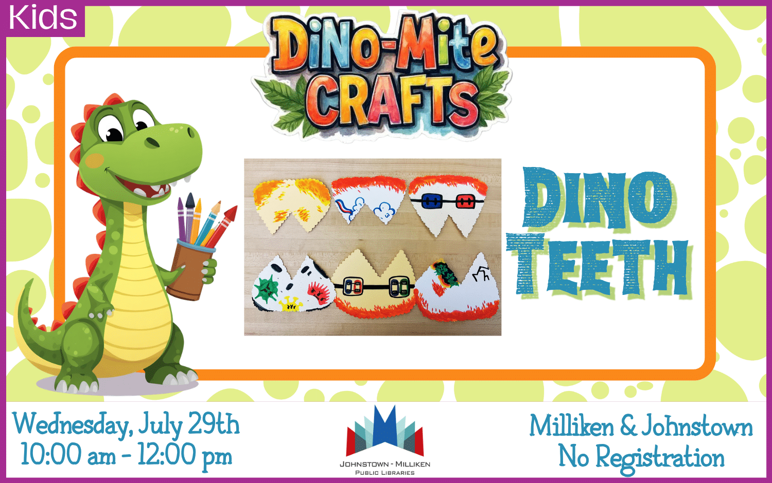 Dino-Mite crafts in Milliiken and Johnstown. July 29th @ 10 am.
