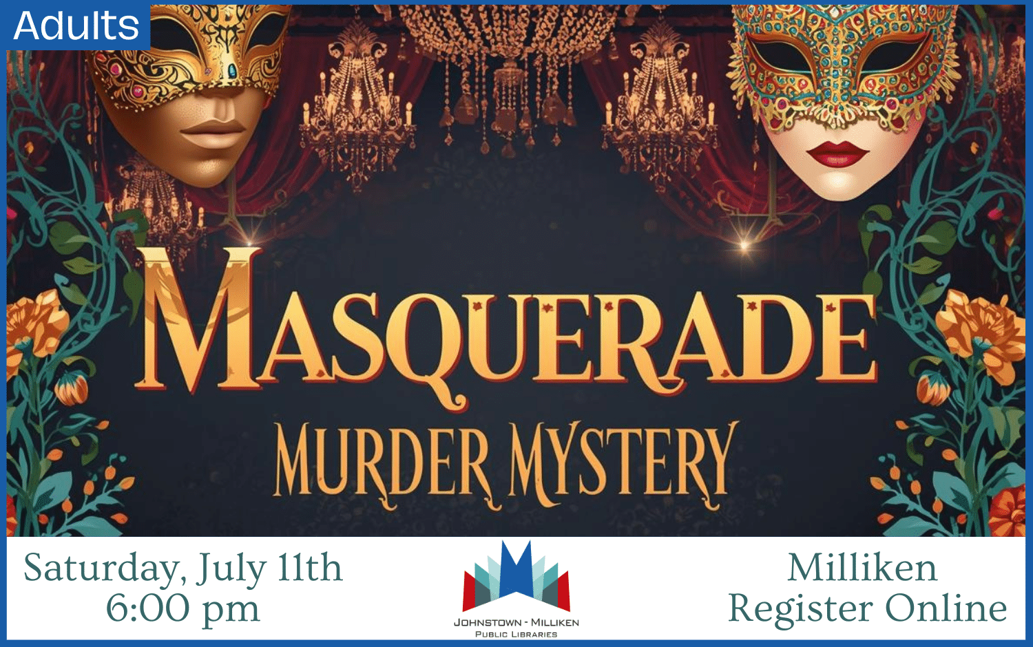 Masquerade Murder Mystery in Milliken. July 11th @ 6 pm. Register Online