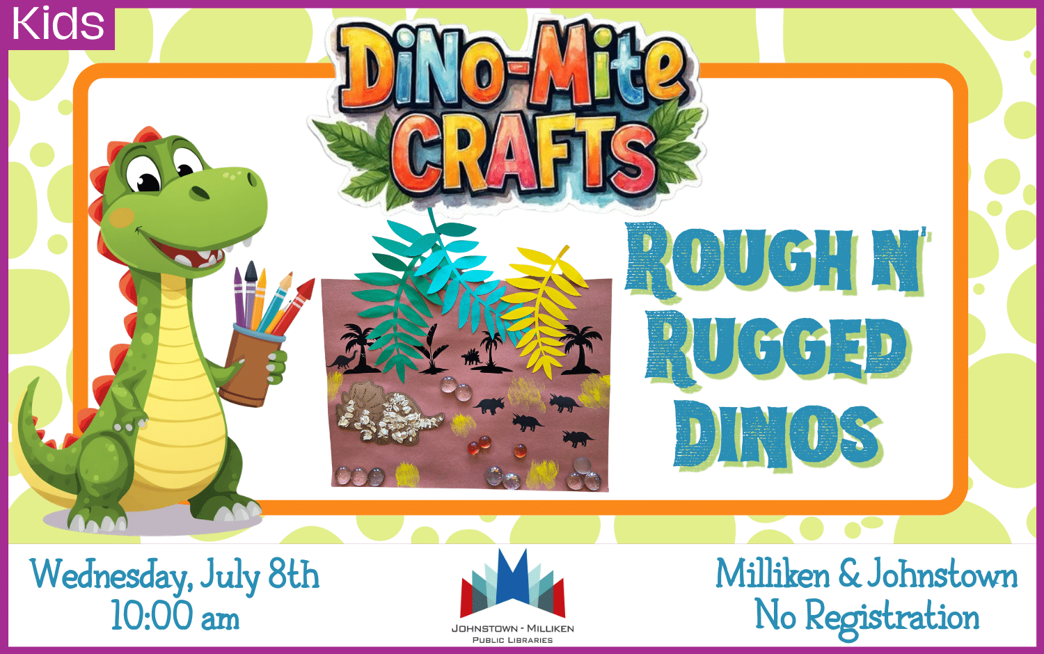 Dino-Mite Craft Day in Johnstown and Milliken. July 8th @ 10am.