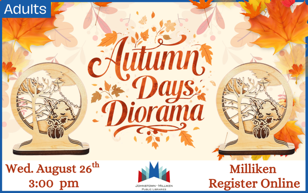 Autumn Days Diorama in Milliken. August 25th @ 3pm.