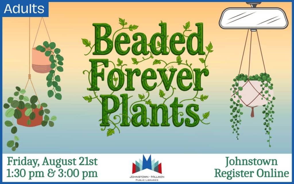 Beaded Forever Plants in Johnstown. August 21st @ 1:30 and 3:00 pm