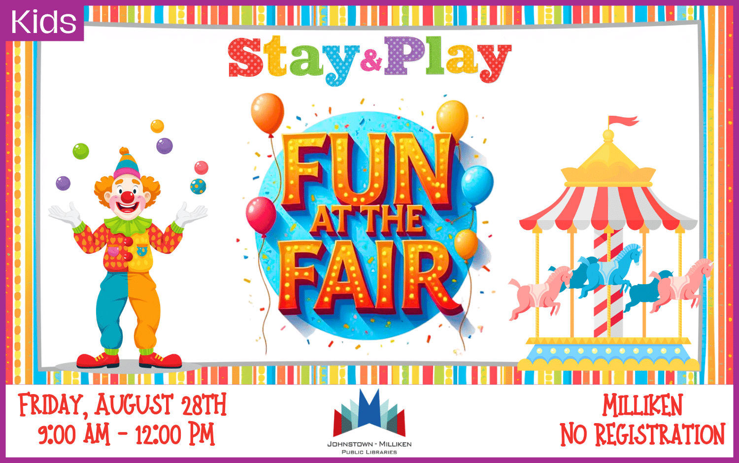 Stay and Play: Fun @ the Fair. Aug. 28th in Milliken from 9-12