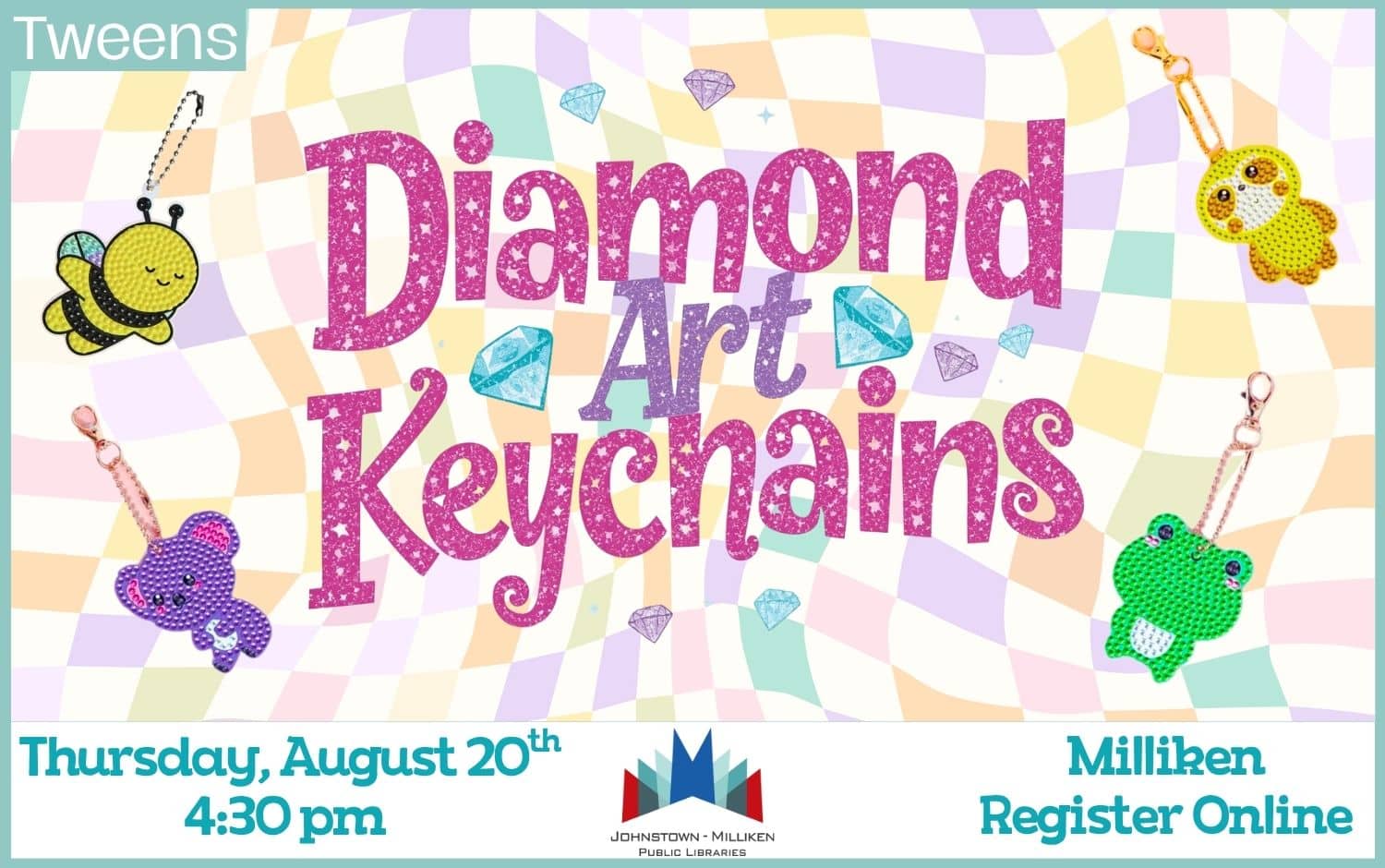 Tween Diamond Art Keychains. August 20th in Milliken @ 4:30 pm