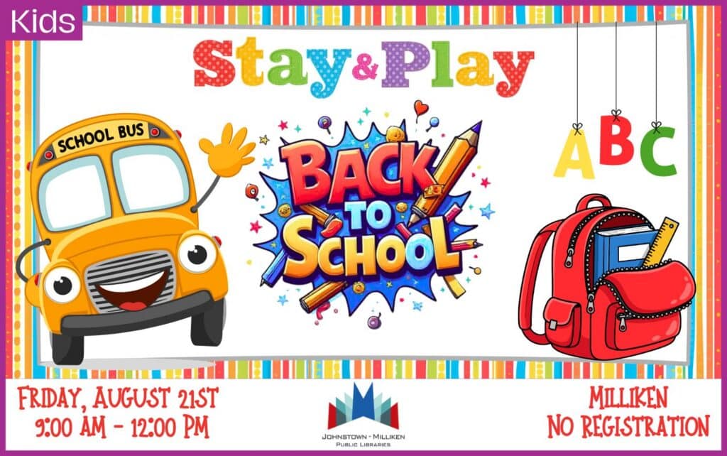 Back to School Stay & Play. August s1st in Milliken from 9am-12pm
