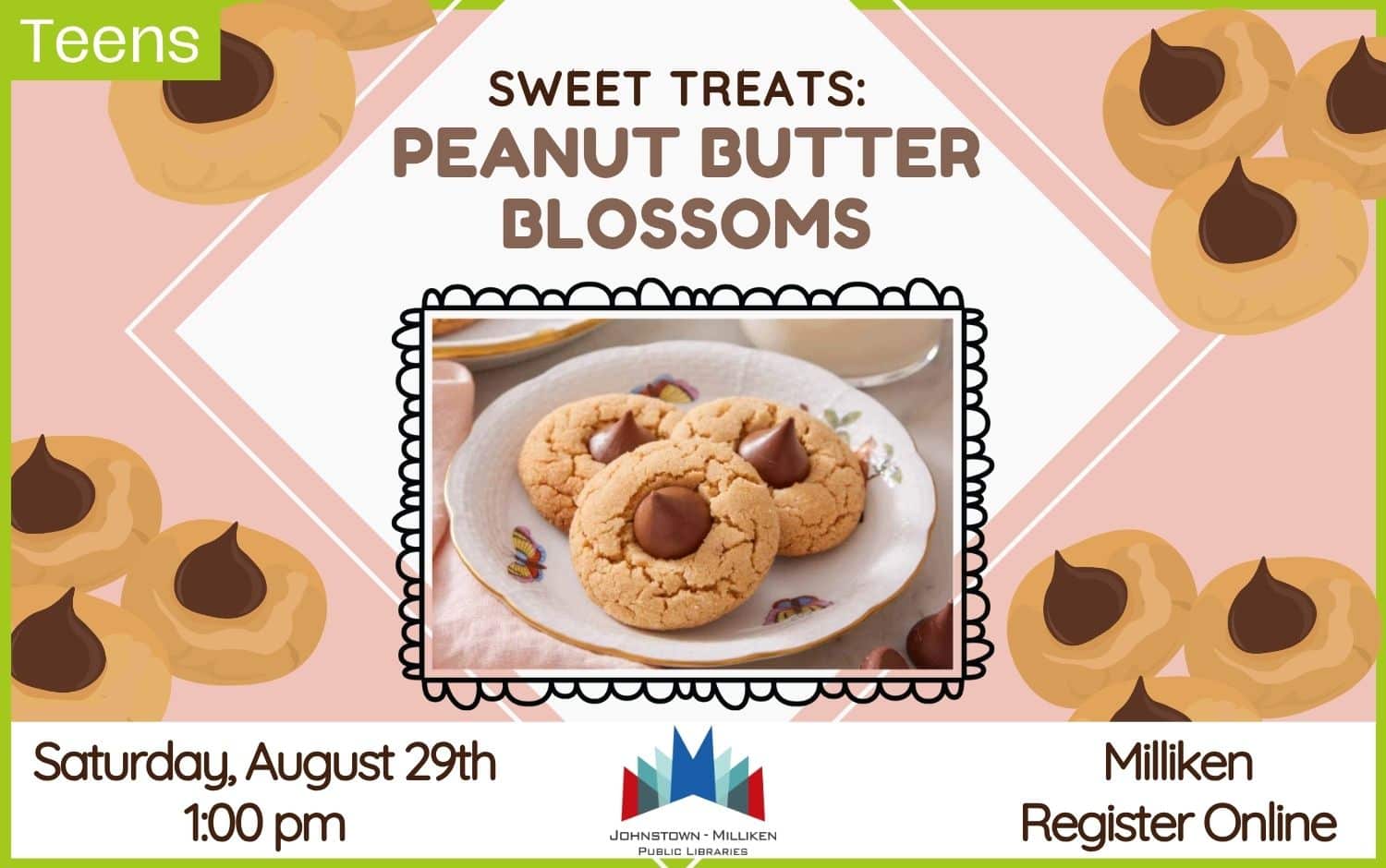 Peanut Butter Blossoms in Milliken for Teens. Aug. 29th @ 1pm.