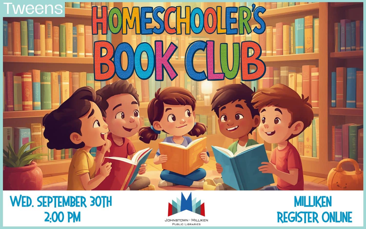 Tweens Homeschooler's Book Club in Milliken. September 30th.