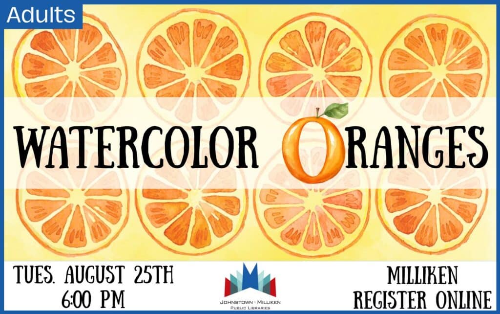 Watercolor Oranges in Milliken. Aug. 25th @ 6 pm
