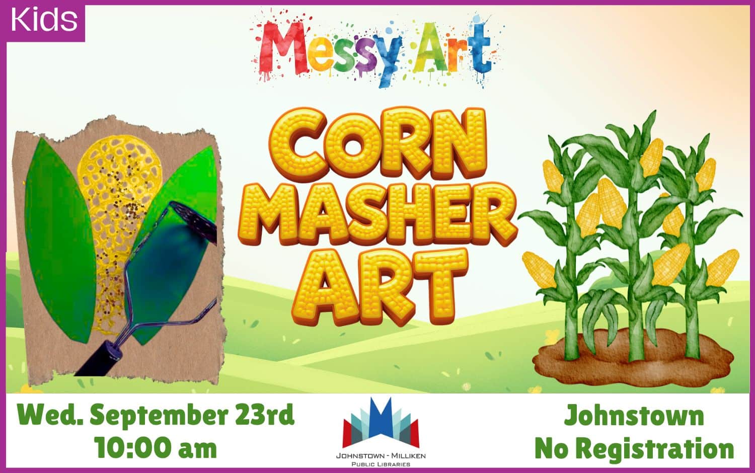 Corn Masher Messy Art. Sept. 23rd in Johnstown @ 10 am.