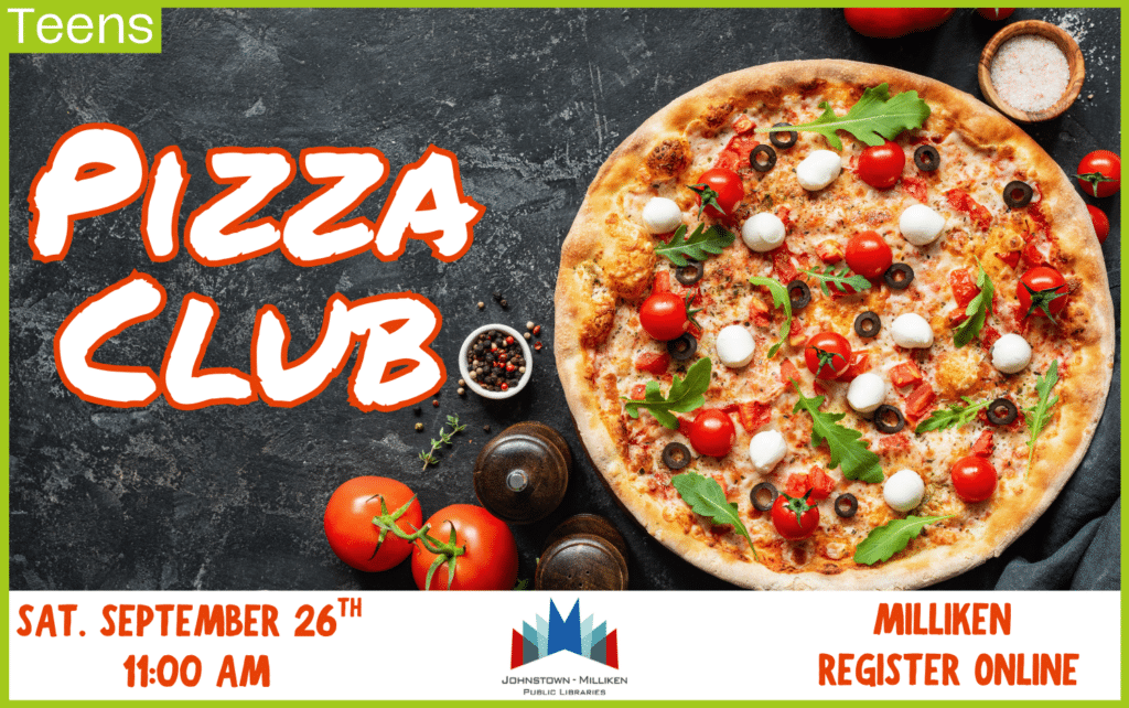 Teen Pizza Club in Milliken. Sept. 26th @ 11 am.