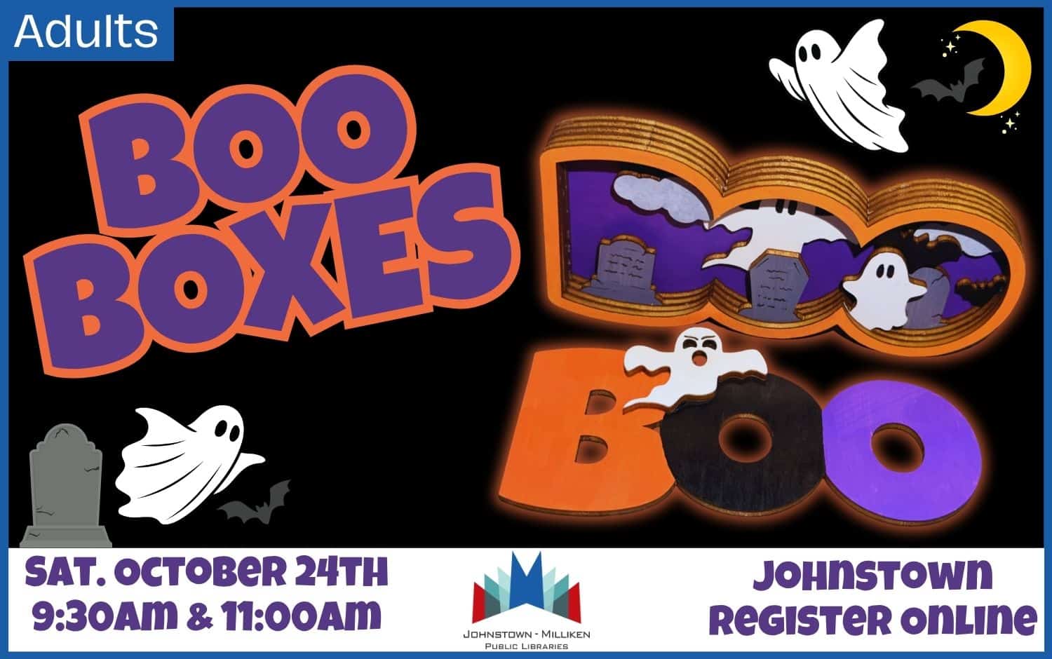 Boo Boxes in the Makerspace. Oct. 24th. 9:30 am & 11:00 am