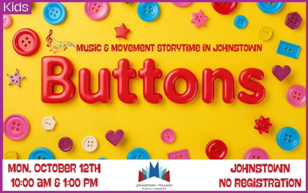 Buttons Music and Movement Storytime in Johnstown. Oct. 12th @ 10 am and 1 pm.