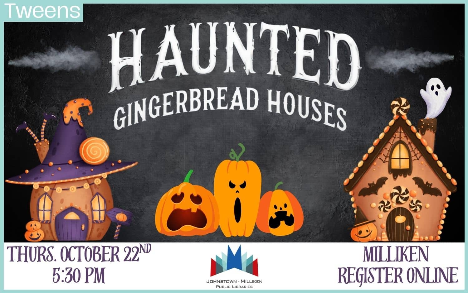 Haunted Gingerbread Houses in Milliken. Oct. 22nd @ 5:30 pm