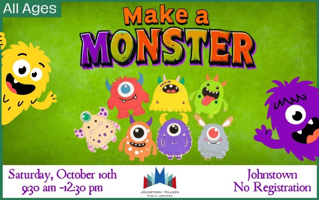 Make-a-Monster in the Johnstown Makerspace. Oct. 10th from 9:30 am- 12:30 pm