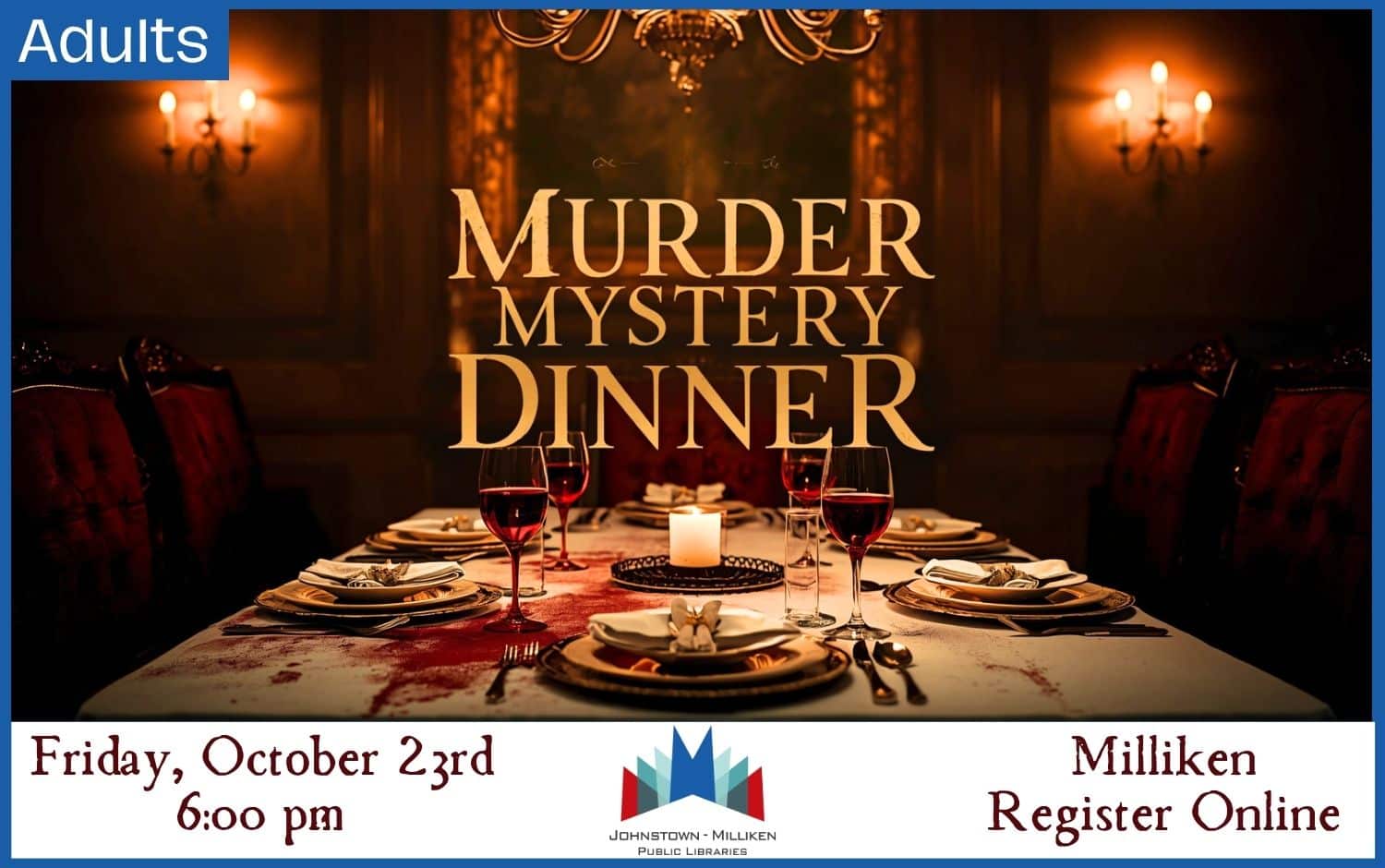 Murder Mystery Dinner in Milliken. Oct. 23rd @ 6 pm