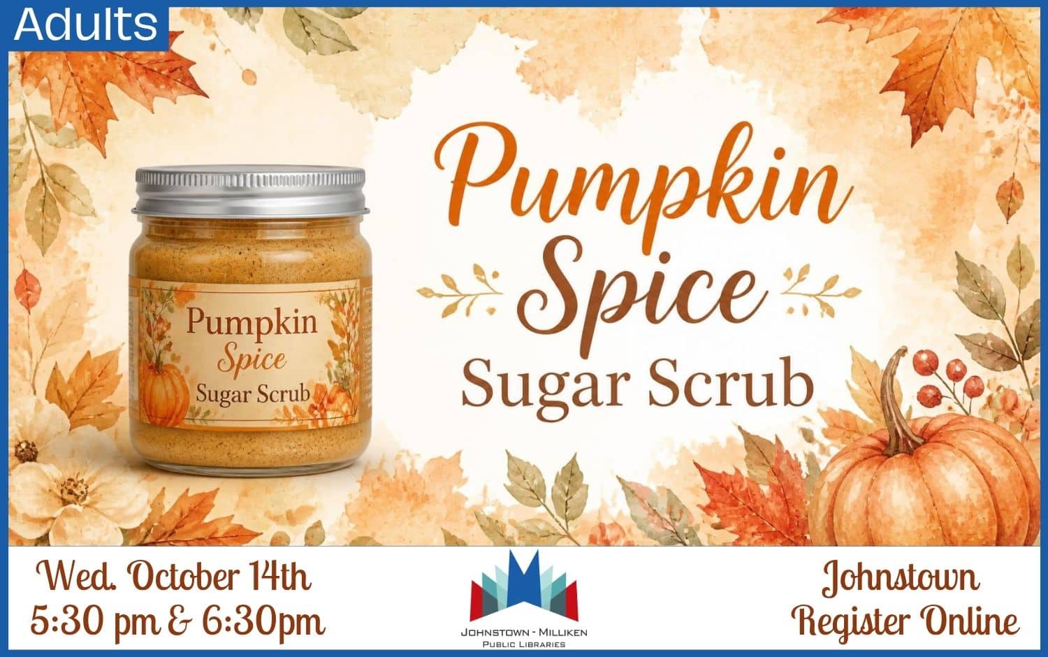 Pumpkin Spice Sugar Scrub in Johnstown. Oct. 14th @ 5:30 pm and 6:30 pm