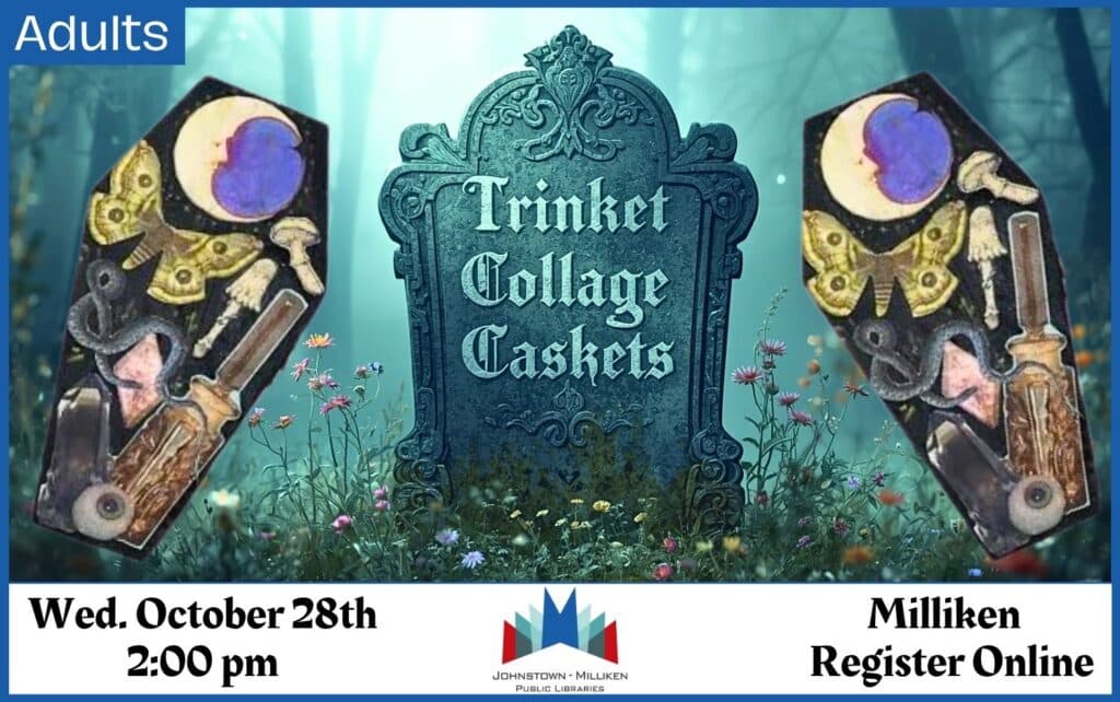 Trinket Collage Caskets in Milliken. Oct. 28th @ 2 pm