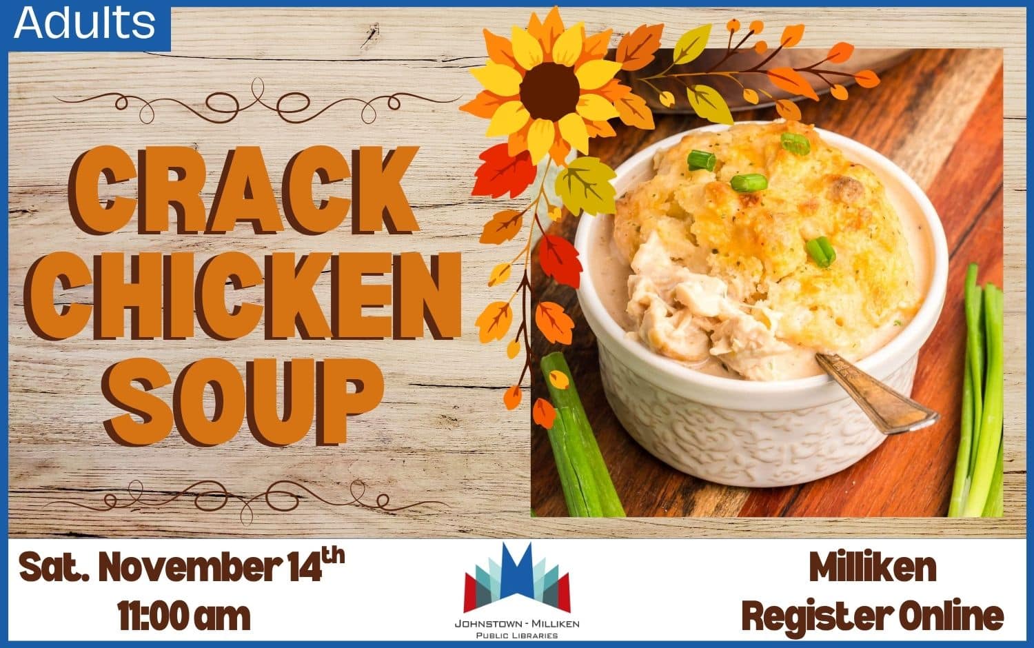 Crack Chicken Soup in Milliken. Nov. 14th @ 11am
