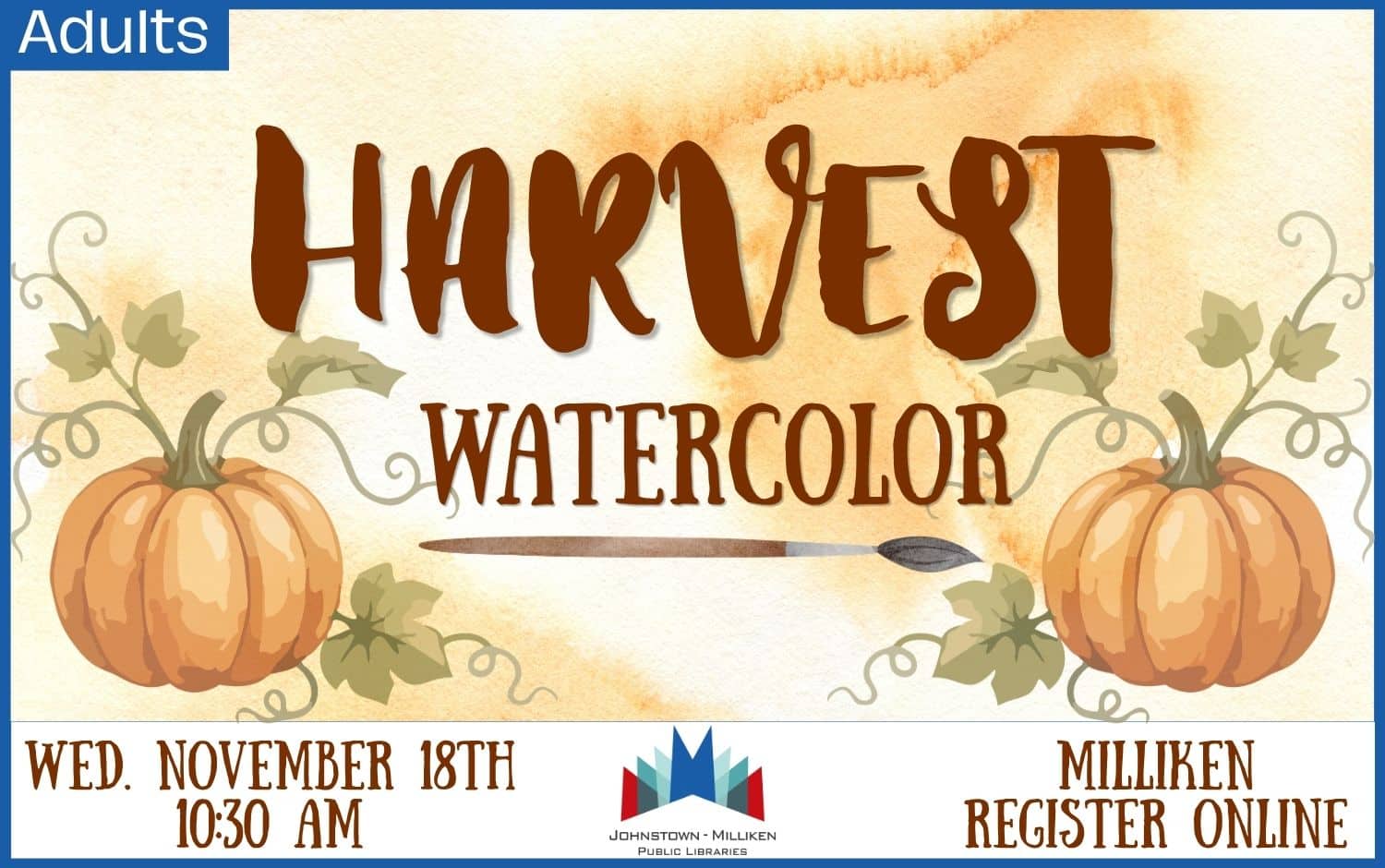 Harvest Watercolor in Milliken. Nov. 18th @ 10:30 am