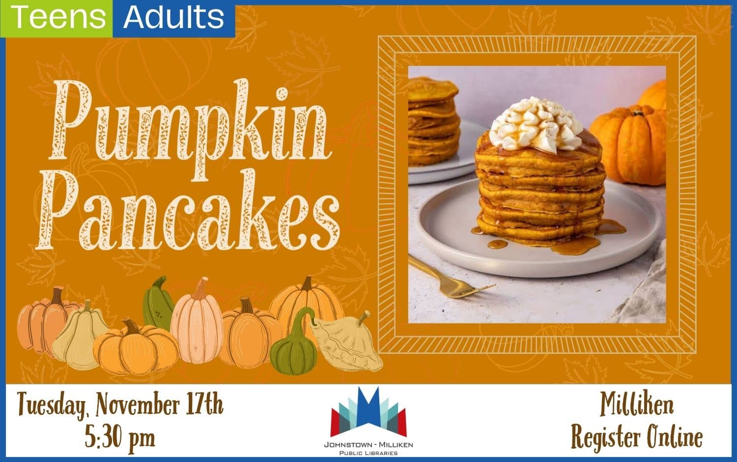 Pumpkin Pancakes in Milliken. November 17th @ 5:30 pm
