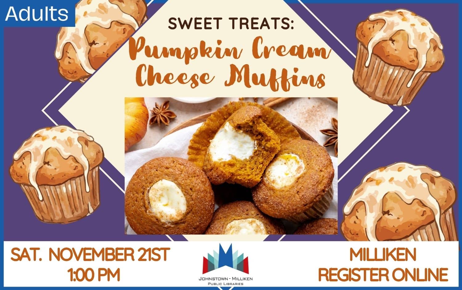 Pumpkin Cream Cheese Muffins in Milliken. Nov. 21st @ 1pm